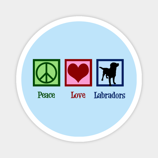 Peace Love Labradors Magnet by epiclovedesigns